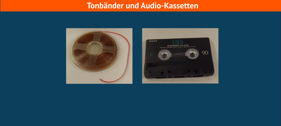 Digitalisieren von Tonbändern und Audio-Cassetten Tonbänder und Audio-Kassetten